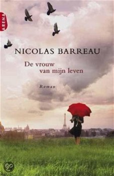Nicolas Barreau - De Vrouw Van Mijn Leven (Hardcover/Gebonden) - 1