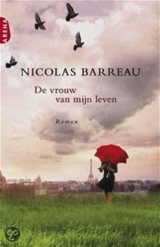 Nicolas Barreau - De Vrouw Van Mijn Leven (Hardcover/Gebonden)