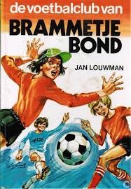 Jan Louwman - De Voetbalclub Van Brammetje Bond (Hardcover/Gebonden) - 1