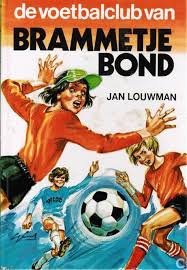 Jan Louwman - De Voetbalclub Van Brammetje Bond (Hardcover/Gebonden)