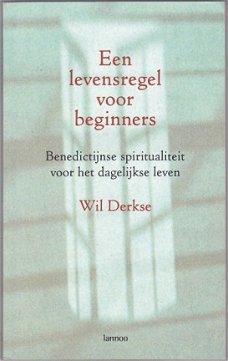 Wil Derkse - Een levensregel voor beginners