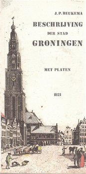 Beschrijving der stad Groningen door J.P. Beukema - 1