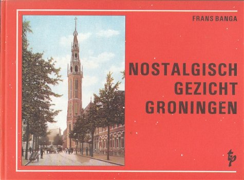 Nostalgisch gezicht Groningen door Frans Banga - 1
