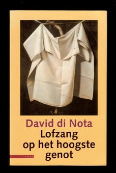 LOFZANG OP HET HOOGSTE GENOT - roman van David di Nota