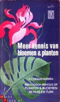 Meer kennis van bloemen en planten. Een logisch vervolg op P - 1