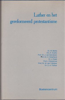 Luther en het gereformeerd protestantisme, W. Balke ea