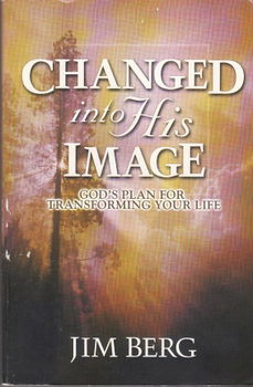 Changed into his life by Jim Berg - 1