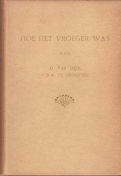 Hoe het vroeger was door ds D. van Dijk - 1