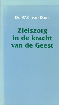 Zielszorg in de kracht van de geest door W.C. van Dam - 1