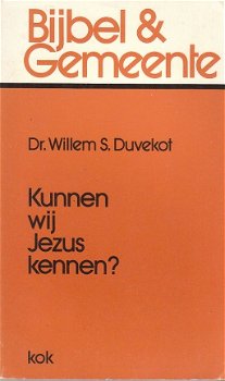Kunnen wij Jezus kennen? door Willem S. Duvekot - 1