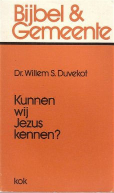 Kunnen wij Jezus kennen? door Willem S. Duvekot