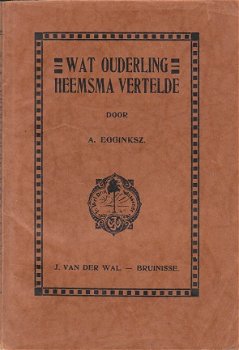 Wat ouderling Heemsma vertelde door A. Egginksz - 1