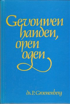 Gevouwen handen, open ogen door P. Groenenberg - 1