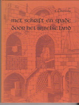 Met schrift en spade door het bijbelse land, B.G. Henning - 1