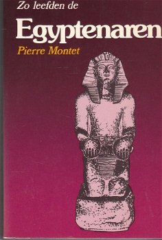 Zo leefden de Egyptenaren door Pierre Montet - 1