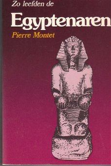 Zo leefden de Egyptenaren door Pierre Montet