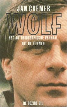Jan Cremer; Wolf. Het autobiografische verhaal uit De Hunnen - 1