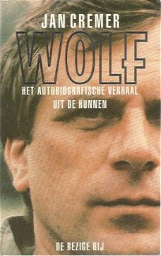 Jan Cremer; Wolf. Het autobiografische verhaal uit De Hunnen