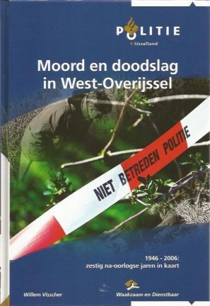 Willem Visscher; Moord en doodslag in West Overijssel - nr. 1