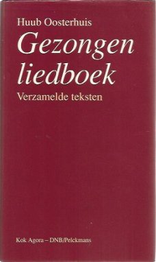 Huub Oosterhuis; Gezongen Liedboek - verzamelde teksten