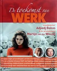 Martijn Van Der Woude - De Toekomst Van Werk (Hardcover/Gebonden) Nieuw
