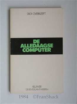 [1984] De alledaagse computer, Overkleeft, Kluwer - 1