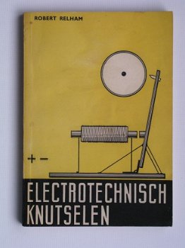 [1954] Electrotechnisch knutselen, Relham, Kluwer - 1