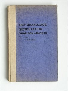 [1932] Het draadloos zendstation voor den amateur, Corver, Veenstra.