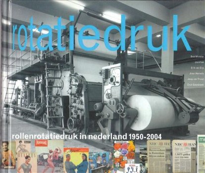 Bob Winkler - Rollenrotatiedruk in Nederland 1950-2003 (Hardcover/Gebonden) - 1