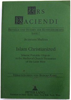 Islam Christianized 1998 A Shalem - Islamic Portable Objects