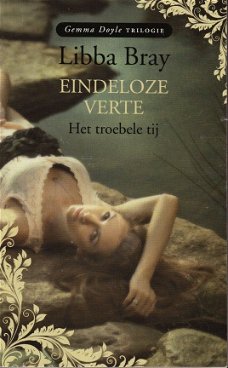 EINDELOZE VERTE - HET TROEBELE TIJ & DE ROOS VAN DE STRIJD - Libba Bray