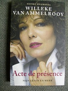 Acte de presence Willeke van Ammelrooy Mijn leven mijn werk