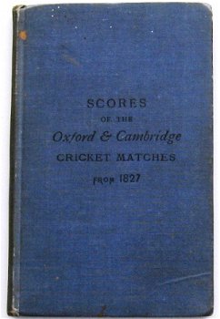 Scores of Cricket Matches between Oxford & Cambridge 1898 +2 - 2