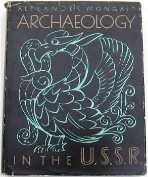 Archaeology in the U.S.S.R. HC Mongait Archeologie Rusland - 1