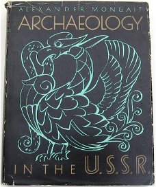 Archaeology in the U.S.S.R. HC Mongait Archeologie Rusland