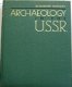 Archaeology in the U.S.S.R. HC Mongait Archeologie Rusland - 2 - Thumbnail