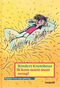 IK KOM NOOIT MEER TERUG - Rindert Kromhout