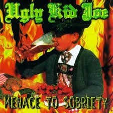 Ugly Kid Joe - Menace to Sobriety - 1