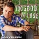 VanVelzen - Too Good To Lose 4 Track CDSingle - 1 - Thumbnail