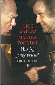 Dick Matena & Marten Toonder – Wat jij, jonge vriend. Brieven 1979-1991