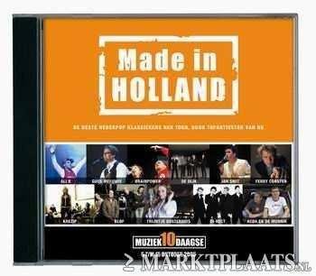 Made in Holland DE BESTE NEDERPOP KLASSIEKERS VAN TOEN, DOOR TOPARTIESTEN VAN NU - 1