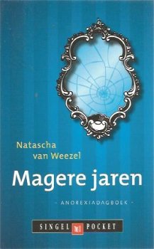 Natascha van Weezel; Magere Jaren. Anorexia Dagboek. - 1