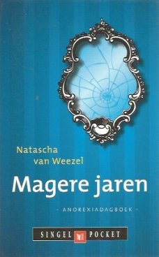 Natascha van Weezel; Magere Jaren. Anorexia Dagboek.