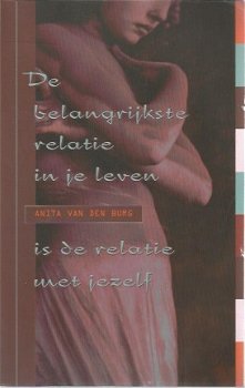 Anita van den Burg; De belangrijkste relatie in je leven is de relatie met jezelf - 1