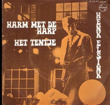 Henk Elsink - Harm Met De Harp / Het Tentje - 1969 - Vinyl single - 1