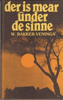 Der is mear under de sinne door W. Baker-Veninga - 1