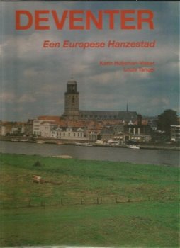 Karin Huijsman-Visser ; Deventer. Een europese Hanzestad - 1