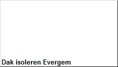 Dak isoleren Evergem - 1