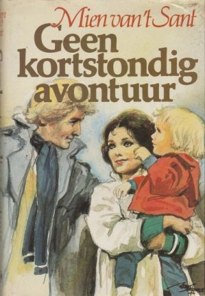 Sant, Mien van 'T - Geen kortstondig avontuur - nr. 1