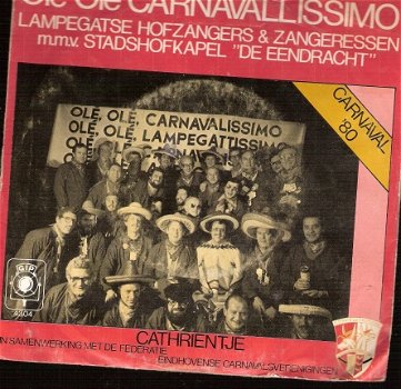Carnaval EINDHOVEN - Lampegatse Hofzangers - ole ole carnavallissimo_ cathrientje- vinyl single 7' - 1